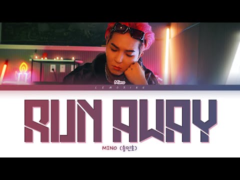 MINO Run away Lyrics (송민호 도망가 가사) [Color Coded Lyrics/Han/Rom/Eng]