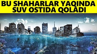 Yaqin Yillarda Suv Ostida Qoladigan Shaharlar