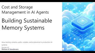 47. Cost and Storage Management in AI Agents