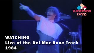 Thompson Twins - Watching (Live at the Del Mar Race Track, USA, 1984)