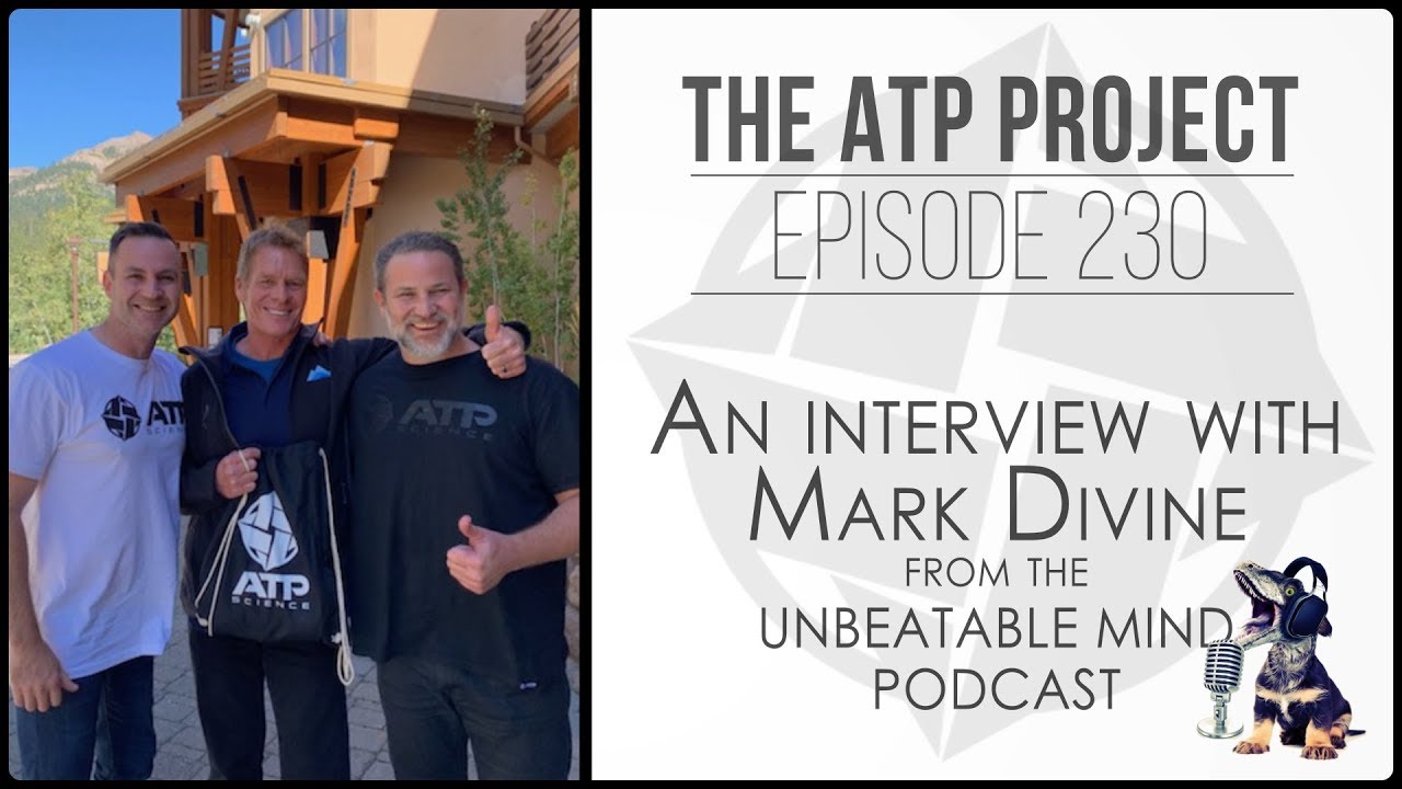 The ATP Project 230 - An interview with Mark Divine from the Unbeatable Mind podcast