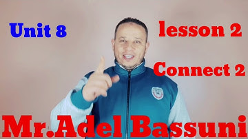 شرح الوحدة الثامنة الدرس الثانى كونكت تو ترم تانى . connect 2 unit 8 lesson 2