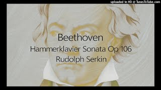 Beethoven: 'Hammerklavier Sonata' in B flat Op 106 ~ Rudolph Serkin