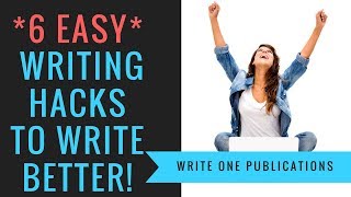 Writing Hacks to Help You Write Better