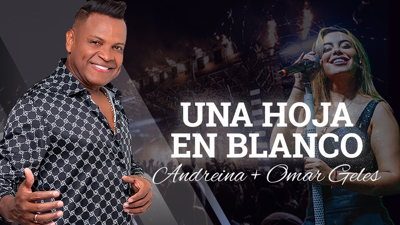 Omar Geles, Andreina Una Hoja En blanco YouTube