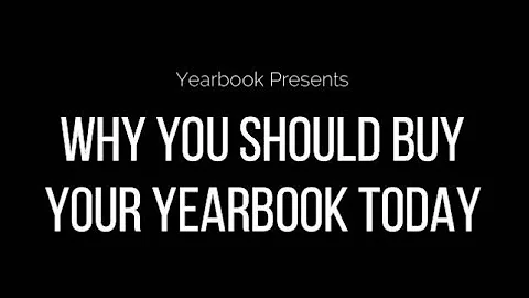 WHY YOU SHOULD BUY YEARBOOK