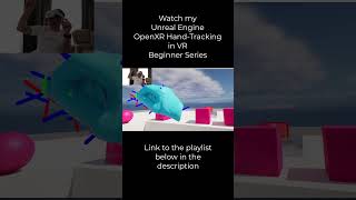 Unreal Engine VR Hand-Tracking and OpenXR Tutorial Series