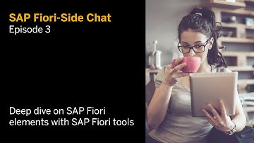 Deep Dive on SAP Fiori elements and SAP Fiori Tools. SAP Fiori-side Chat - Episode 03