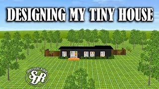 Building My Tiny House - What Did I Come Up With?