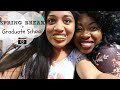 The Grad Life: FIRST SPRING BREAK IN GRAD SCHOOL!!! || S1E6 VLOG