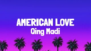 Qing Madi - American Love (Lyrics)