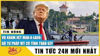 Hé lộ Tính toán của Bộ Tư pháp Mỹ qua vụ khám xét dinh tự ông Trump ở Mar-a-Lago | TV24h