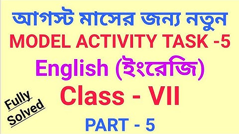 Class-7 English Model Activity Task II Part-5 | August 2021| Fully Solved #WBBSE@subhenduacademy5586