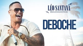 LÉO SANTANA | DEBOCHE (CLIPE OFICIAL) DVD #BaileDaSantinha