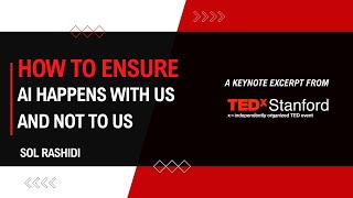 AI Happens With Us Not Without Us | Sol Rashidi | TEDx Stanford 2025