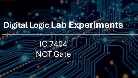 IC 7404 | Not gate | Part 1