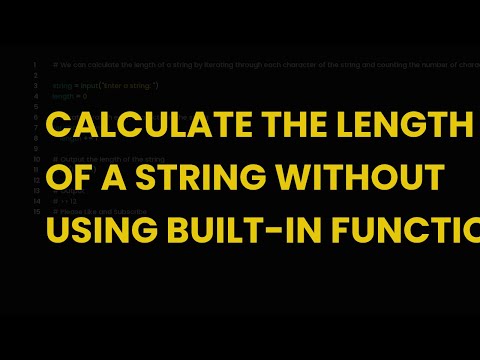 Calculate the length of a string without using built-in functions