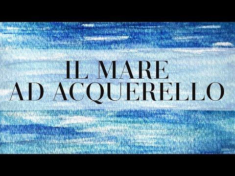 Video: Come Dipingere Il Mare Ad Acquerello