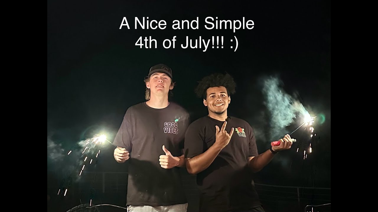 A Nice and Simple 4th of July!!! :) - YouTube