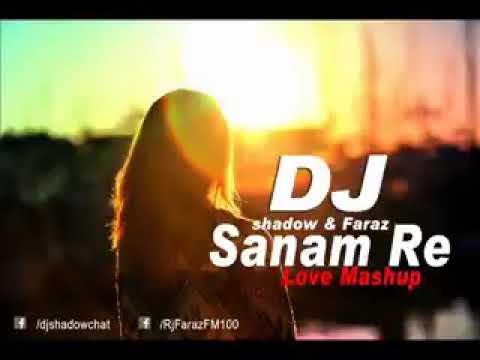 Sanam re full dj mix song
