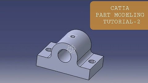 Catia Part Modeling Tutorial-2(How to use pad, pocket, edge fillet, hole tools)