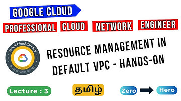 Lecture 3 | Default VPC resource creation in Tamil | GCP Professional Cloud Network Engineer