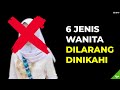 Tidak Semua Boleh Dinikahi..!! Jangan Menikahi 6 Jenis Wanita ini Walaupun Cantik #YtCrash