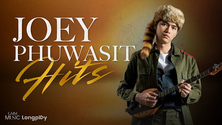รวมเพลง JOEY PHUWASIT HITS l นะหน้าทอง, ดวงเดือน, สาริกาลิ้นทอง, หัวใจสะออน, โหยหา [Longplay]