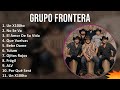 Grupo Frontera 2024 MIX Grandes Exitos - Un X100to, No Se Va, El Amor De Su Vida, Que Vuelvas