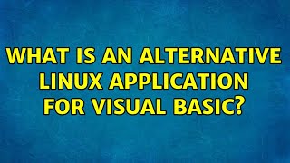 What is an alternative Linux application for Visual Basic?