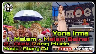 MALAM BAINAI REMIX - ALEK RANG MUDO REMIX - Yona Irma - Live Musik Orgen Tunggal || Ari Nakata