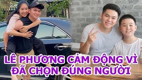 ✨🤩Lê Phương cảm động vì một hành động nhỏ của chồng kém tuổi, Tiết lộ con trai cực kì quấn ba