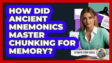 How Did Ancient Mnemonics Master Chunking For Memory? - Ultimate Study Hacks