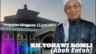 [ Full ] Pengajian Mingguan Cilongok 13-juni-2021  KH.TOHAWI ROMLI ( Abah Entoh )