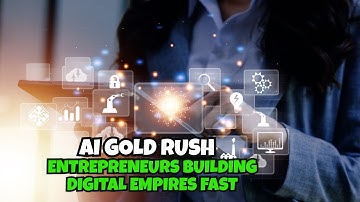 The AI Gold Rush: How Smart Entrepreneurs Are Building Digital Empires Fast