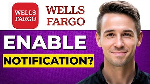 How to Turn On Notifications for Wells Fargo app
