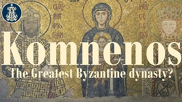 Komnenos: the Greatest Byzantine Dynasty?