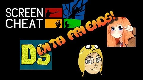 Screen Cheat Part 2 w/Friends!