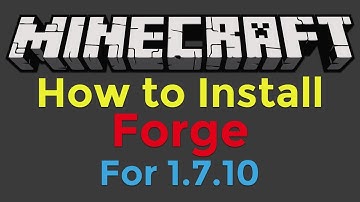 How to Install Minecraft Forge for Minecraft 1.7.10