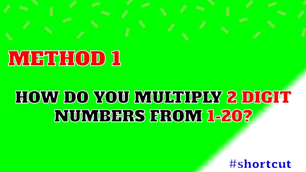 method-1-how-do-you-multiply-2-digit-numbers-from-1-20-youtube