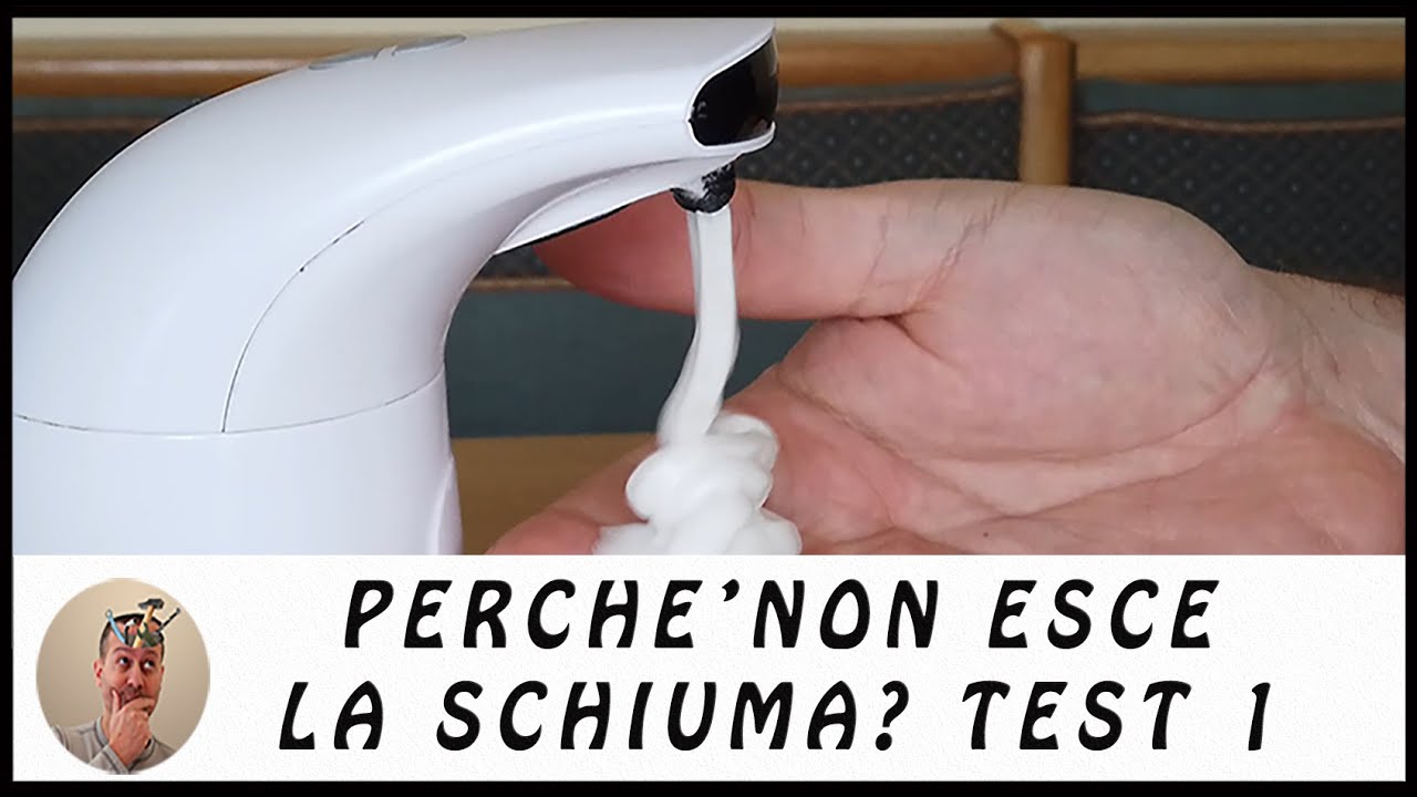 Dispenser erogatori di sapone: perchè non esce la schiuma? Test 1 