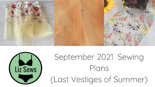 September 2021 Sewing Plans - Last Vestiges of Summer