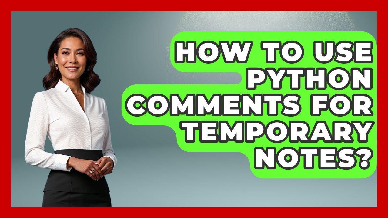 How To Use Python Comments For Temporary Notes? - Python Code School ...