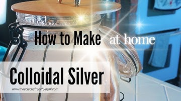 Hoe je thuis colloïdaal zilver maakt: gemakkelijk, snel en goedkoop
