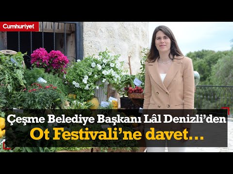 Çeşme Belediye Başkanı Lâl Denizli'den Alaçatı Ot Festivali'ne davet