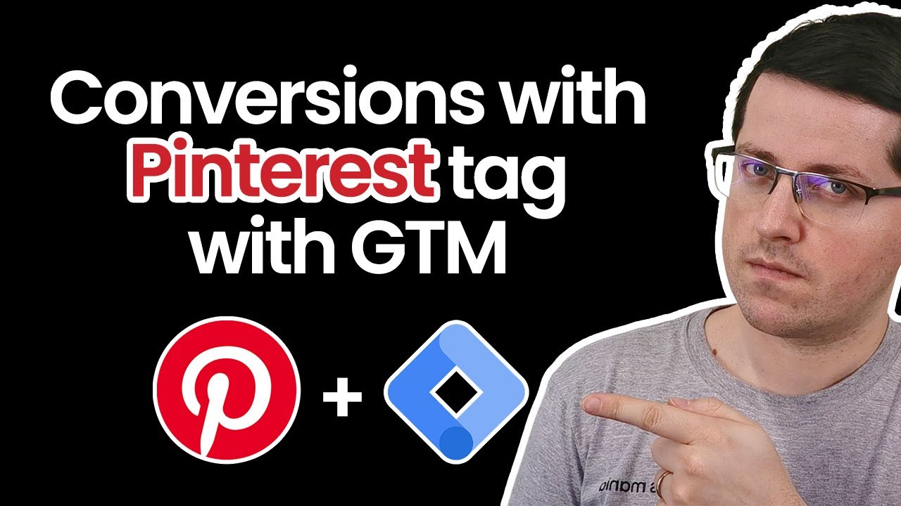 How To Track Conversions With Pinterest Pixel And Google Tag Manager (A.K.A. Pinterest Tag)