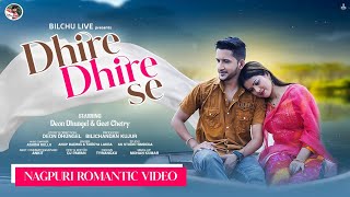 #video DHIRE DHIRE SE|| NEW NAGPURI ROMANTIC VIDEO || ANUP BADING & SHREYA LAKRA