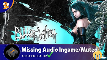 XENIA CANARY EXP (fe0e184) - Bullet Witch (Playable??/ReShade)