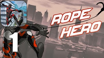 Rope Hero - Gameplay HD Walkthrough Part 1 - (iOS, Android)