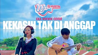 Kekasih Yang Tak Di Anggap Pinkan Mambo Cover Santai Ala Eka Wikwik